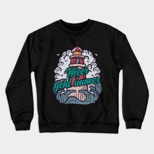 Meer geht immer Leuchtturm mit Möwen Crewneck Sweatshirt